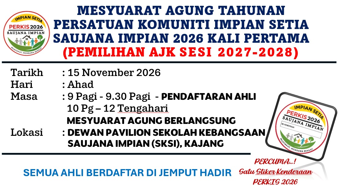 NOTIS MESYUARAT AGUNG TAHUNAN PERSATUAN KOMUNITI IMPIAN SETIA SAUJANA IMPIAN 2026 (PEMILIHAN AJK SESI 2027-2028)